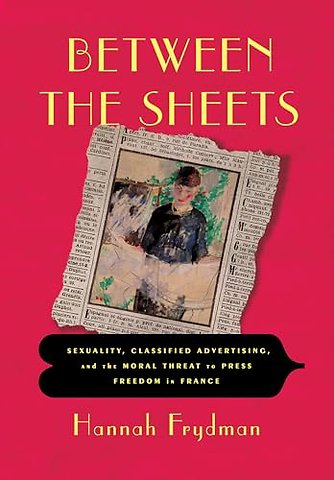 Between the Sheets – Sexuality, Classified Advertising, and the Moral Threat to Press Freedom in France