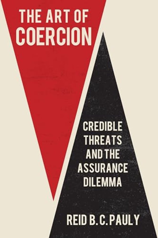 The Art of Coercion – Credible Threats and the Assurance Dilemma