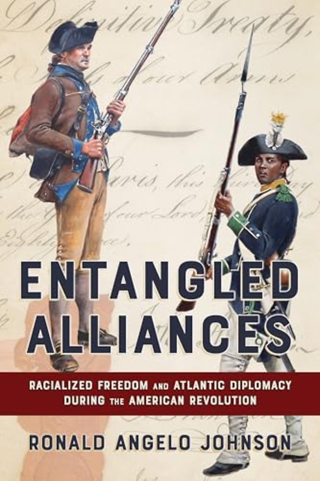 Entangled Alliances – Racialized Freedom and Atlantic Diplomacy During the American Revolution