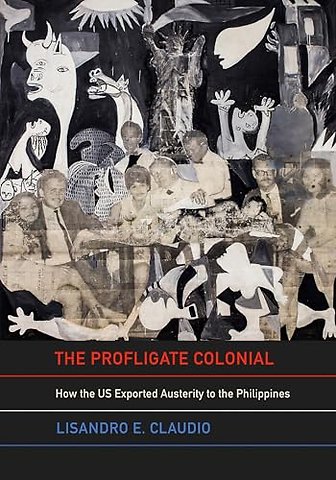 The Profligate Colonial – How the US Exported Austerity to the Philippines