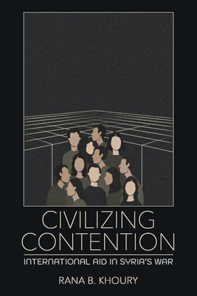 Civilizing Contention – International Aid in Syria`s War