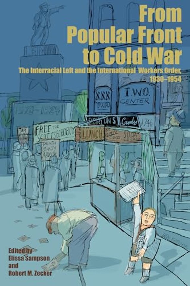 From Popular Front to Cold War – The Interracial Left and the International Workers Order, 1930–1954