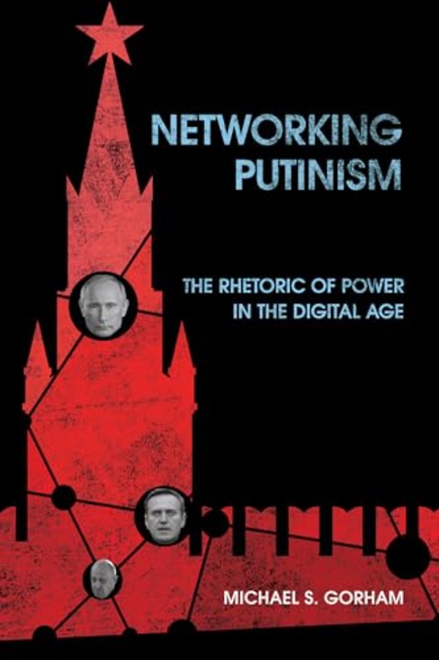 Networking Putinism – The Rhetoric of Power in the Digital Age