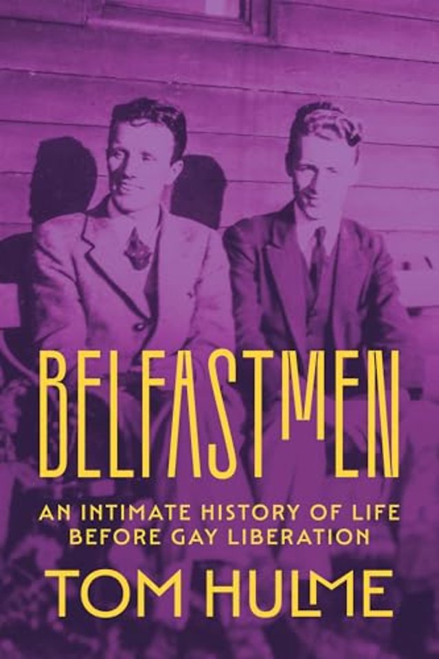Belfastmen – An Intimate History of Life Before Gay Liberation