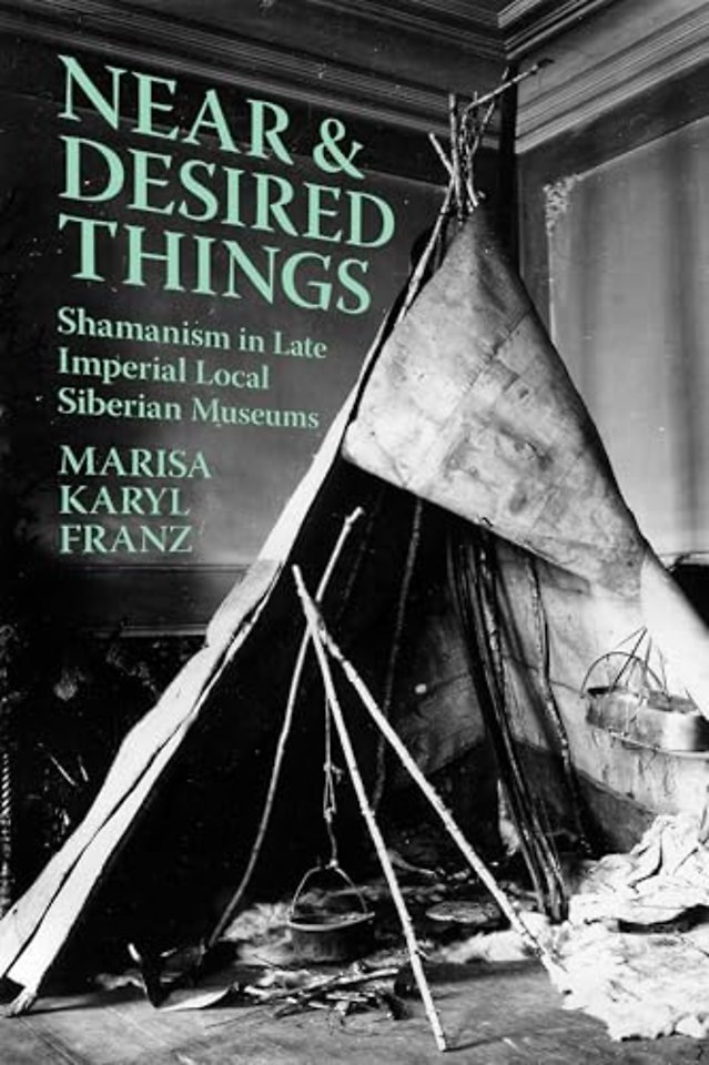 Near and Desired Things – Shamanism in Late Imperial Local Siberian Museums
