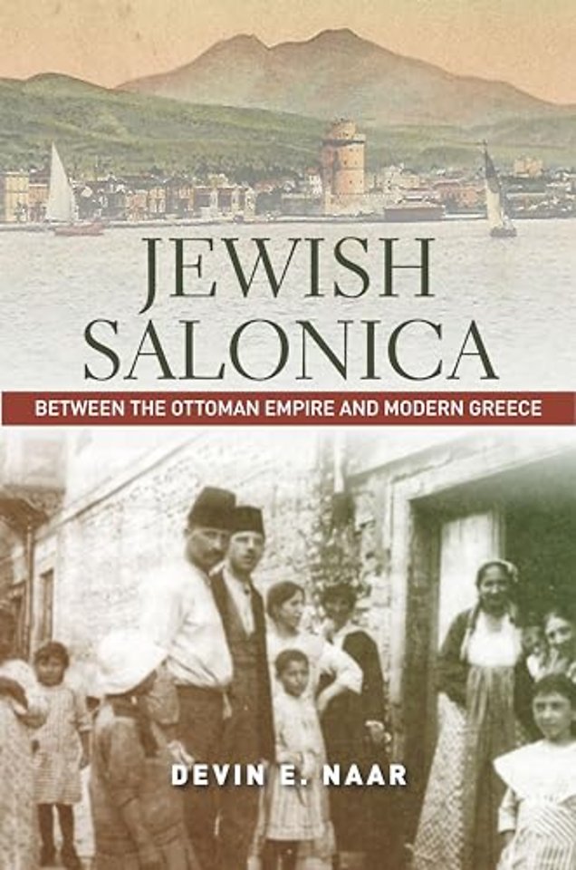 Jewish Salonica – Between the Ottoman Empire and Modern Greece