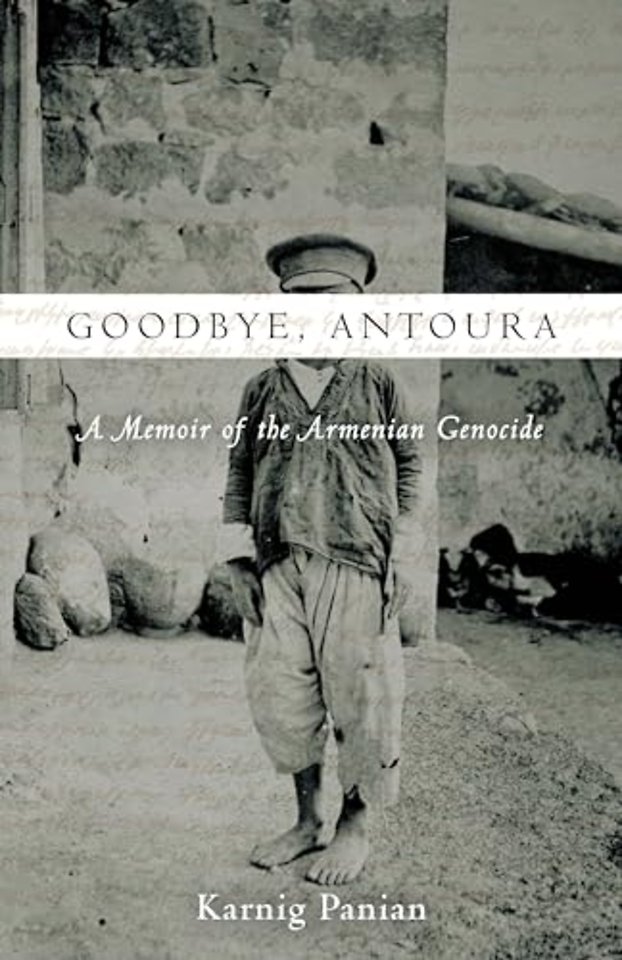 Goodbye, Antoura – A Memoir of the Armenian Genocide
