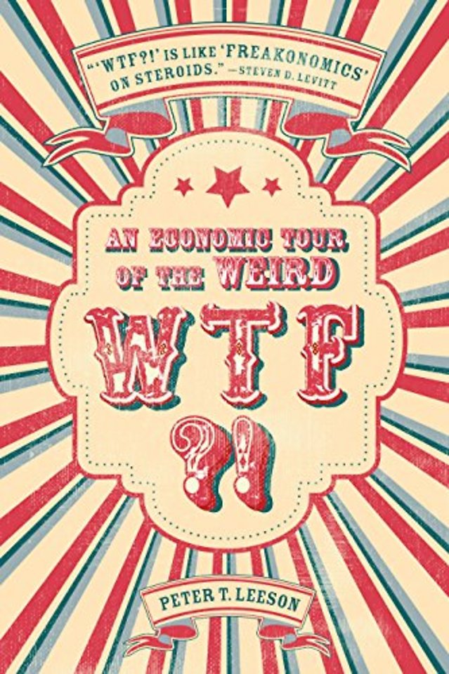 WTF?! – An Economic Tour of the Weird