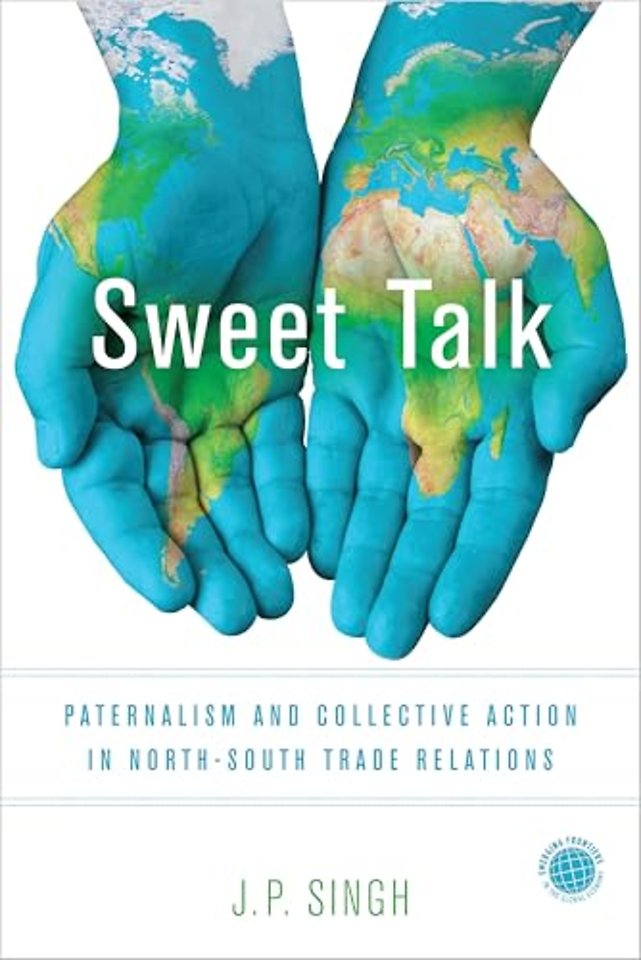 Sweet Talk – Paternalism and Collective Action in North–South Trade Relations