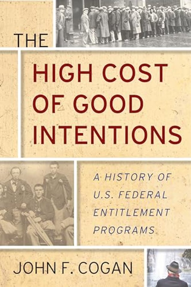 The High Cost of Good Intentions – A History of U.S. Federal Entitlement Programs