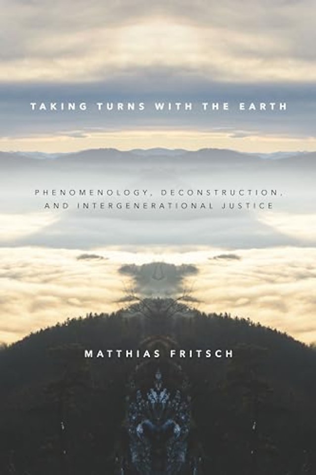 Taking Turns with the Earth – Phenomenology, Deconstruction, and Intergenerational Justice
