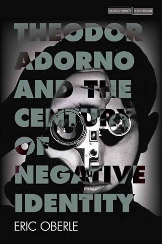 Theodor Adorno and the Century of Negative Identity