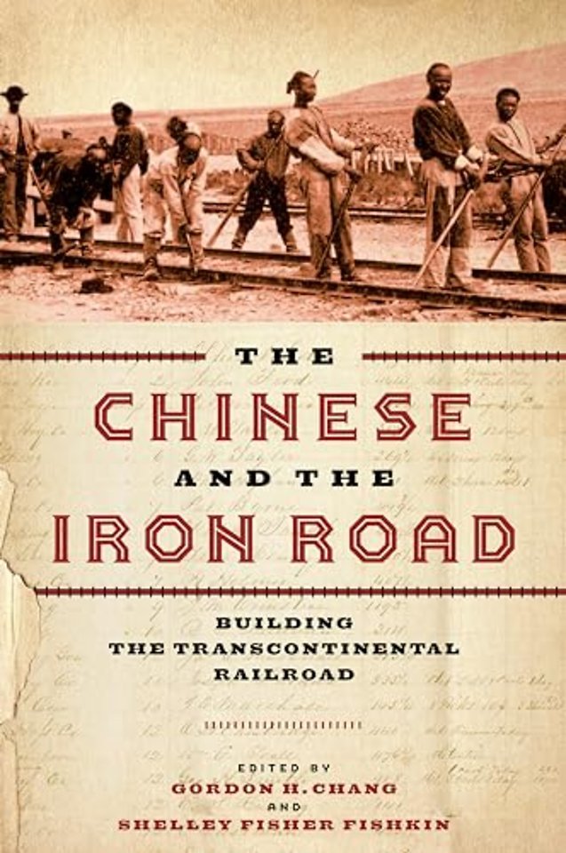 The Chinese and the Iron Road – Building the Transcontinental Railroad