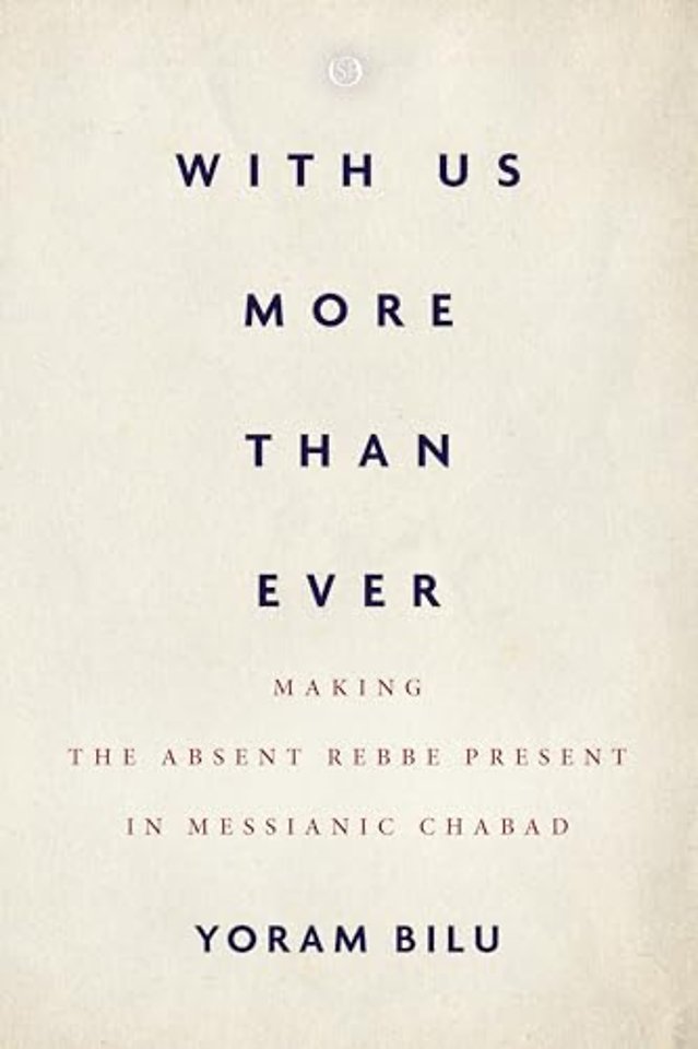 With Us More Than Ever – Making the Absent Rebbe Present in Messianic Chabad