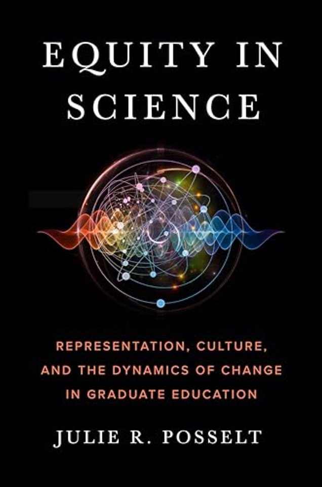 Equity in Science – Representation, Culture, and the Dynamics of Change in Graduate Education