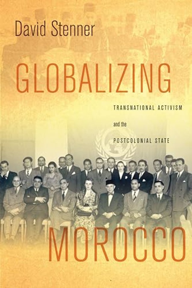 Globalizing Morocco – Transnational Activism and the Postcolonial State