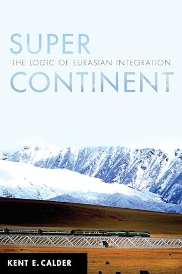 Super Continent – The Logic of Eurasian Integration