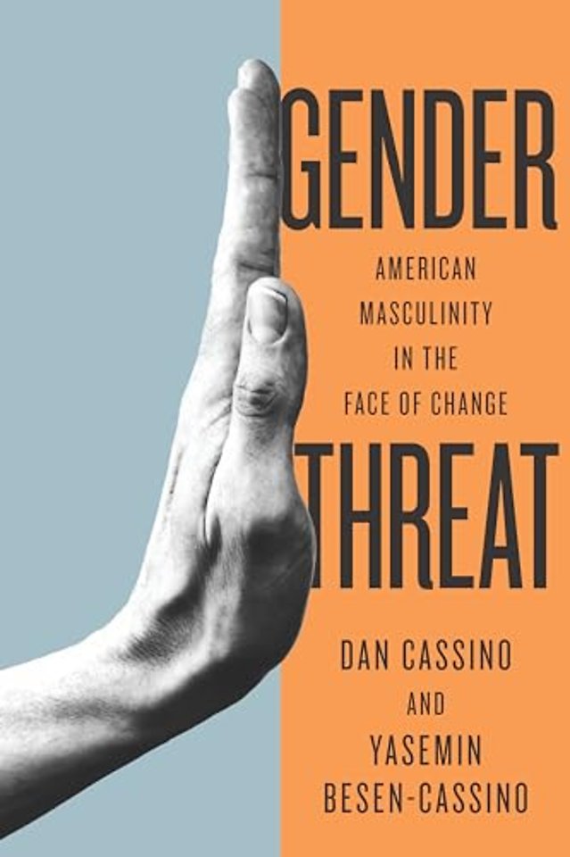 Gender Threat – American Masculinity in the Face of Change