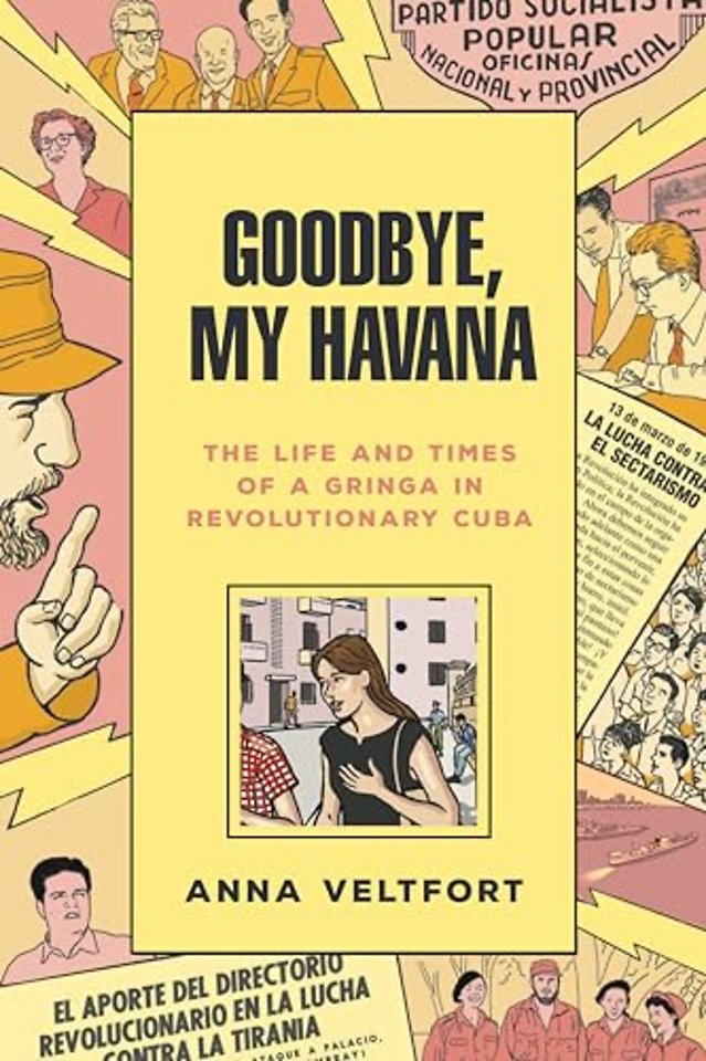 Goodbye, My Havana – The Life and Times of a Gringa in Revolutionary Cuba
