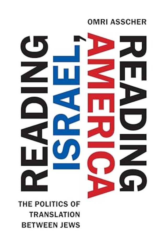 Reading Israel, Reading America – The Politics of Translation Between Jews
