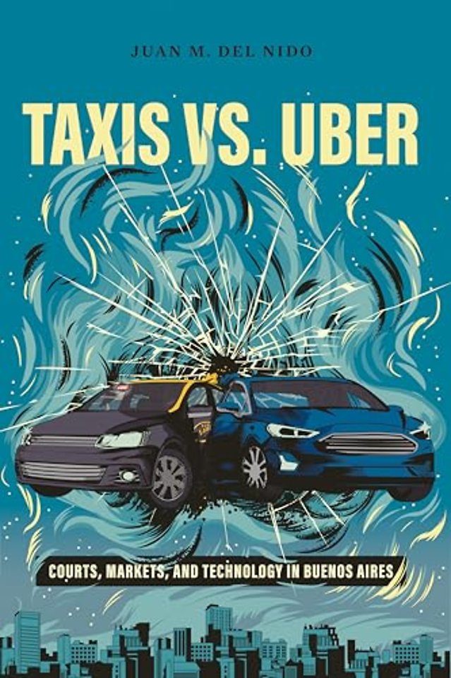 Taxis Vs. Uber – Courts, Markets, and Technology in Buenos Aires