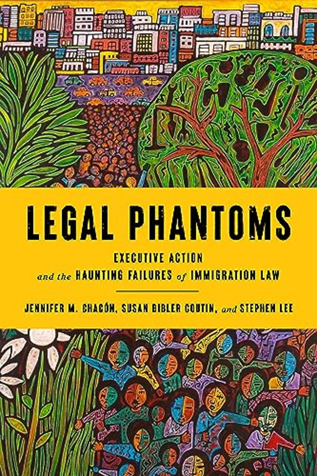 Legal Phantoms – Executive Action and the Haunting Failures of Immigration Law