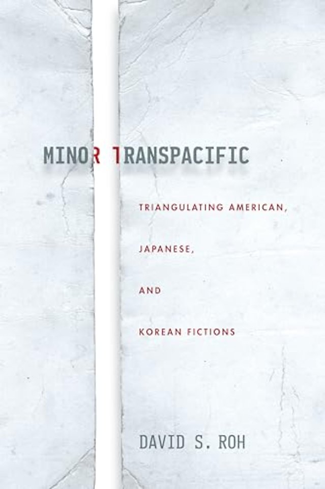 Minor Transpacific – Triangulating American, Japanese, and Korean Fictions
