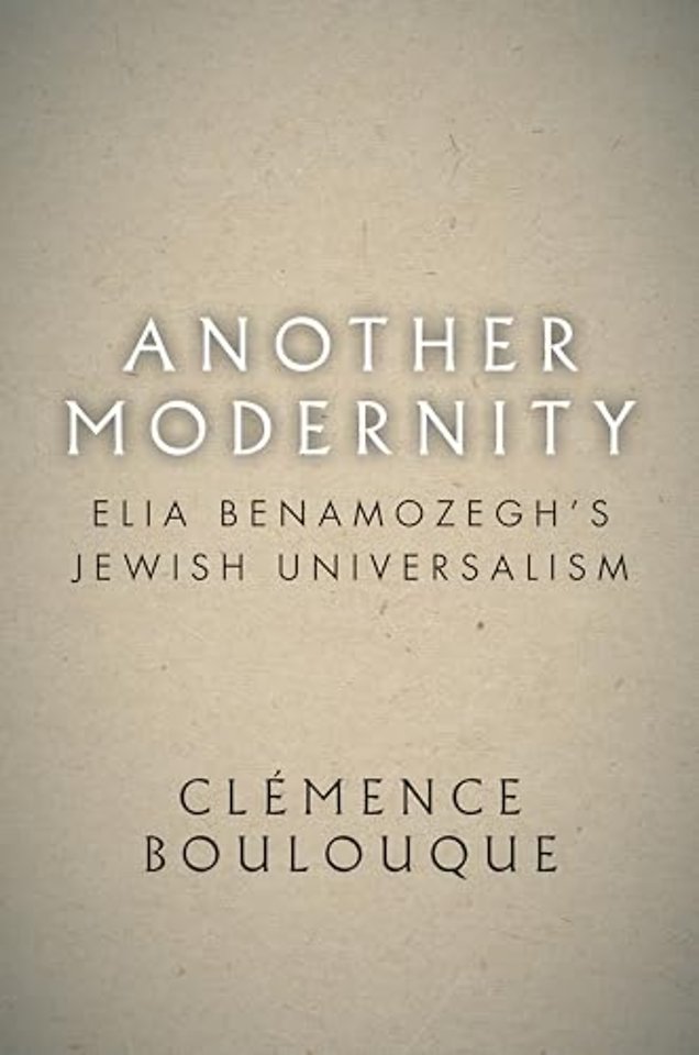 Another Modernity – Elia Benamozegh`s Jewish Universalism