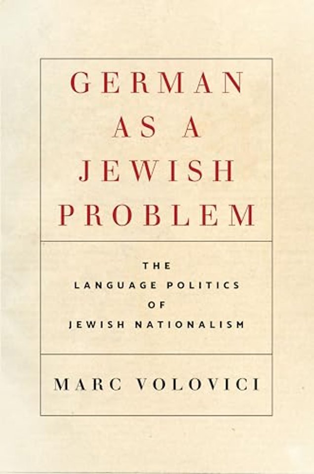 German As a Jewish Problem – The Language Politics of Jewish Nationalism