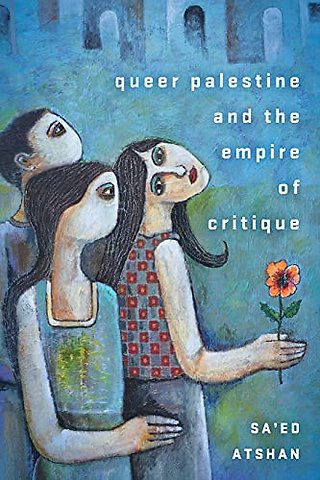 Queer Palestine and the Empire of Critique
