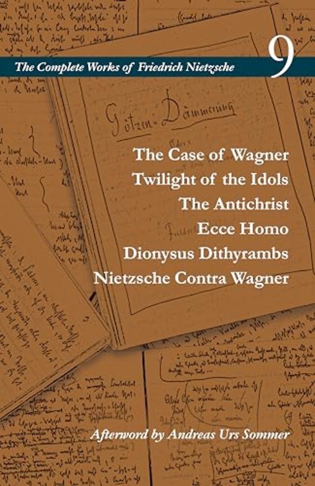 The Case of Wagner / Twilight of the Idols / the – Volume 9