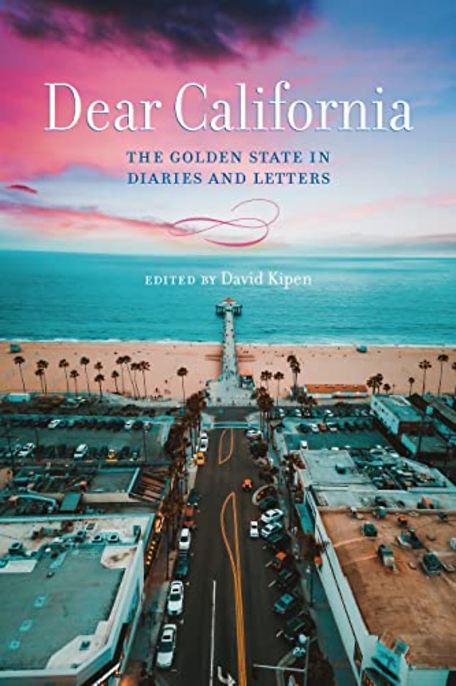 Dear California – The Golden State in Diaries and Letters