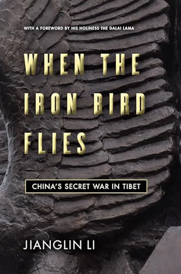 When the Iron Bird Flies – China`s Secret War in Tibet