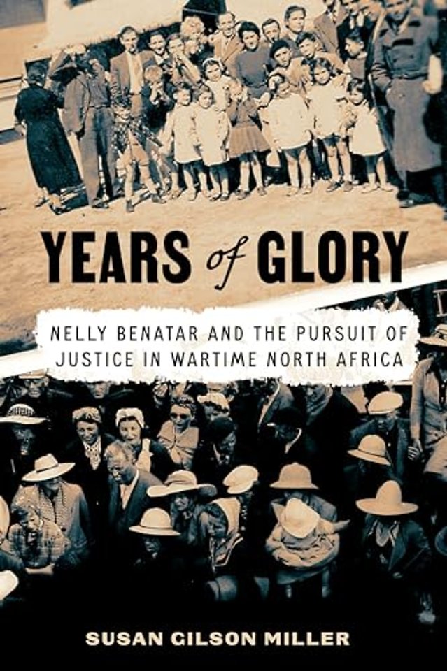 Years of Glory – Nelly Benatar and the Pursuit of Justice in Wartime North Africa