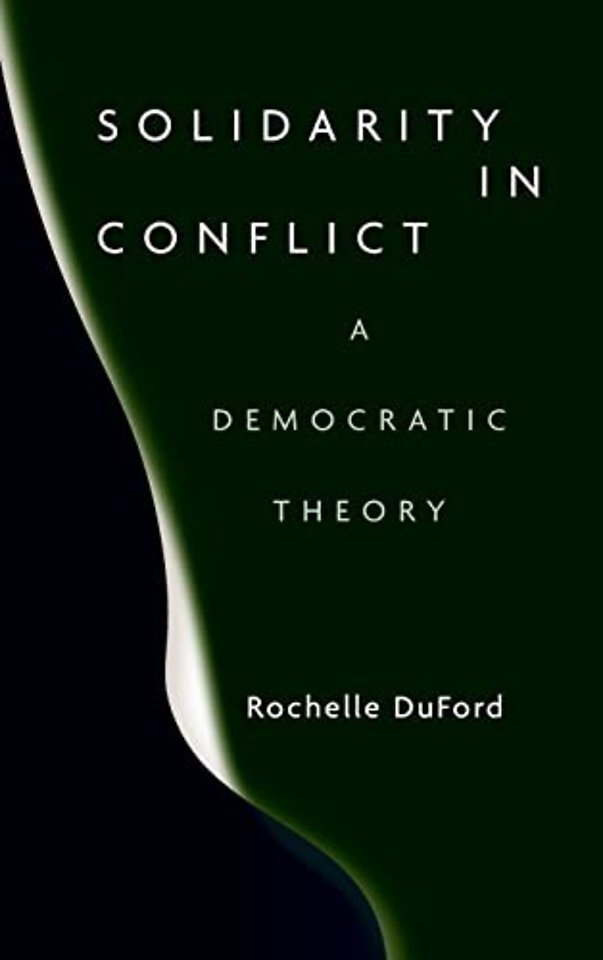Solidarity in Conflict – A Democratic Theory