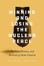 Winning and Losing the Nuclear Peace
