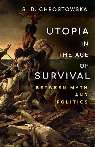 Utopia in the Age of Survival – Between Myth and Politics