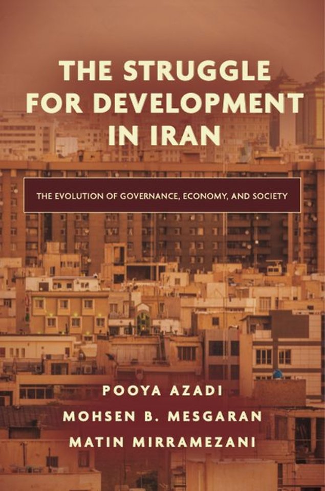 The Struggle for Development in Iran – The Evolution of Governance, Economy, and Society