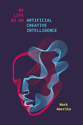 My Life As an Artificial Creative Intelligence – A Speculative Fiction