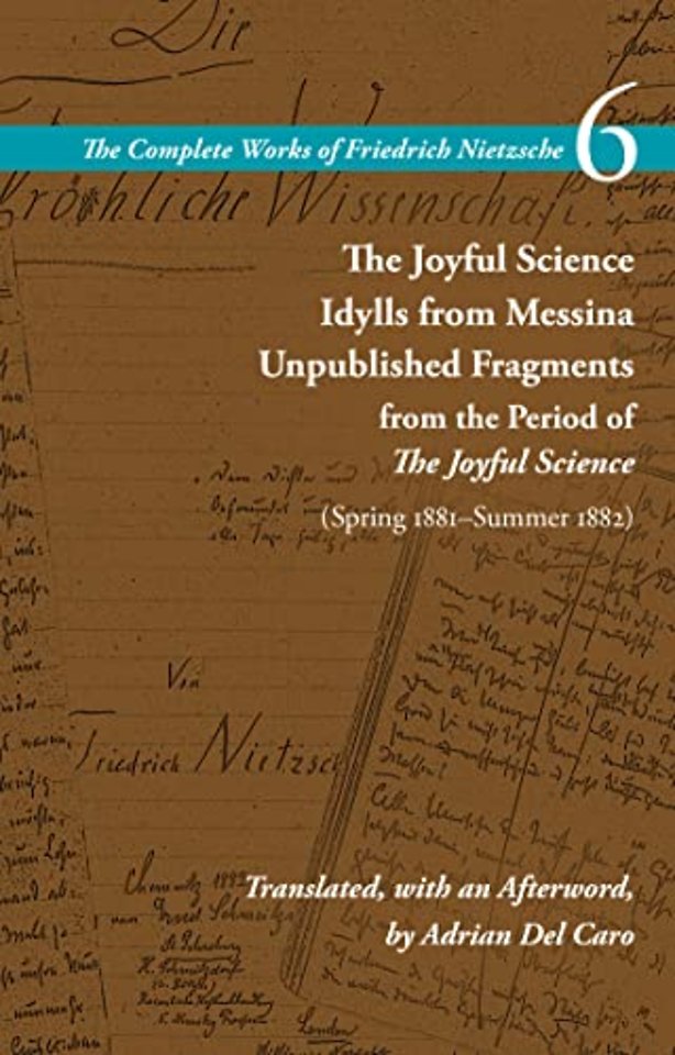 The Joyful Science / Idylls from Messina / Unpub – Volume 6