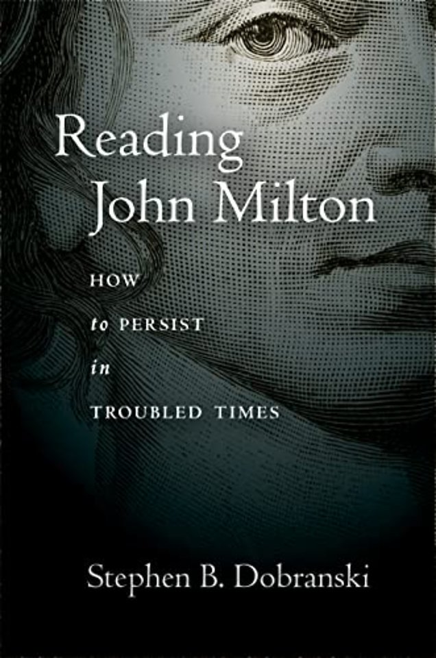 Reading John Milton – How to Persist in Troubled Times