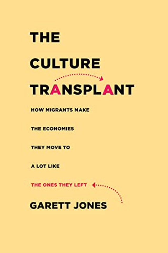 The Culture Transplant – How Migrants Make the Economies They Move to a Lot Like the Ones They Left