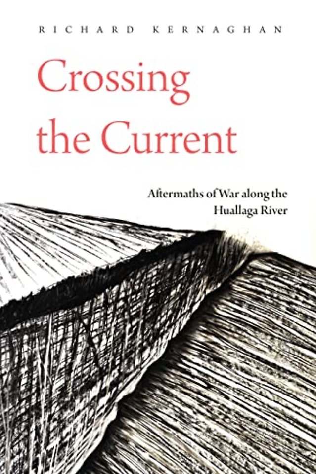 Crossing the Current – Aftermaths of War Along the Huallaga River