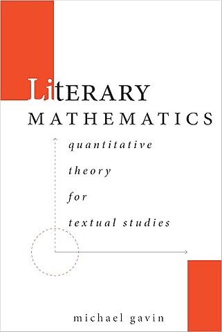 Literary Mathematics – Quantitative Theory for Textual Studies