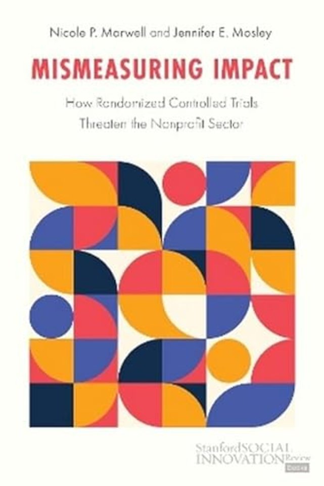 Mismeasuring Impact – How Randomized Controlled Trials Threaten the Nonprofit Sector