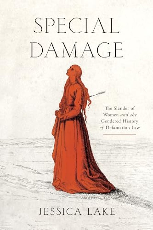 Special Damage – The Slander of Women and the Gendered History of Defamation Law