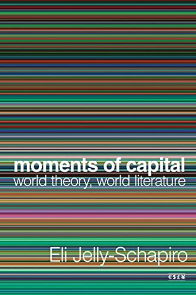 Moments of Capital – World Theory, World Literature