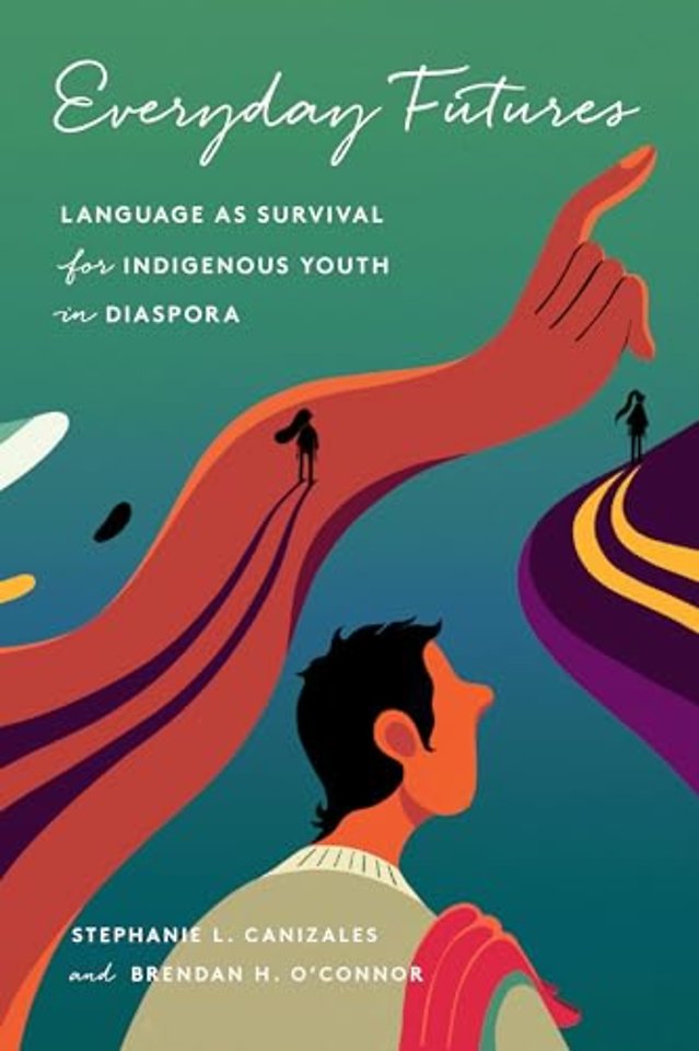 Everyday Futures – Language As Survival for Indigenous Youth in Diaspora