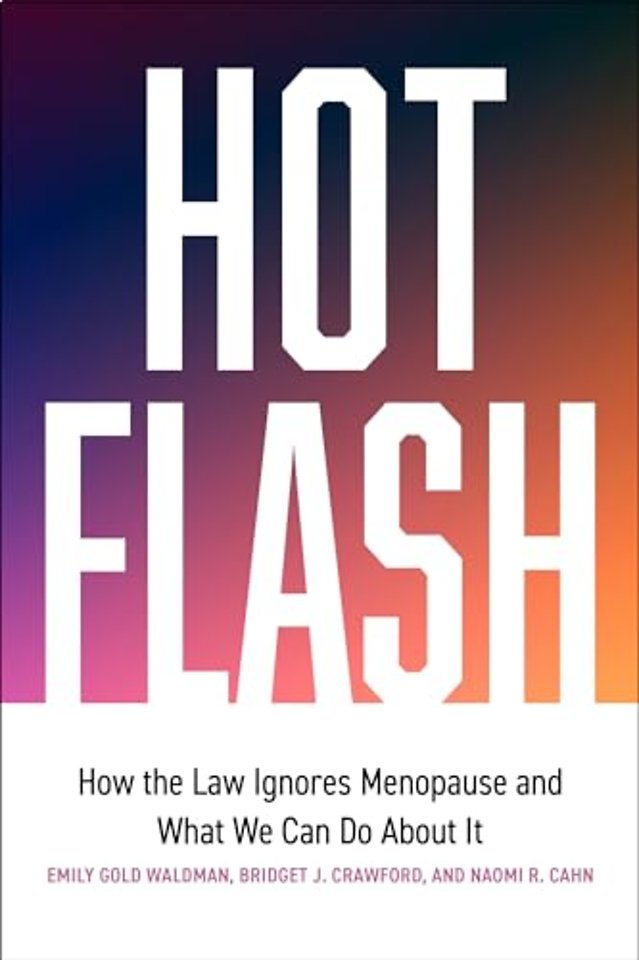 Hot Flash – How the Law Ignores Menopause and What We Can Do About It