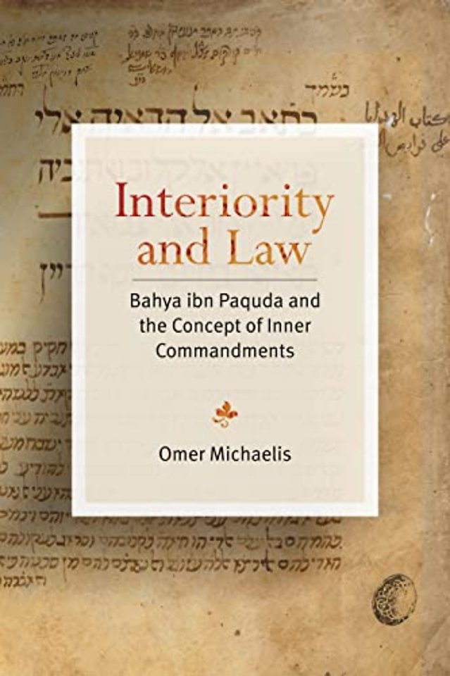 Interiority and Law – Bahya Ibn Paquda and the Concept of Inner Commandments